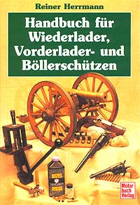 Handbuch fur Wiederlader, Vorderlader- und Bollerschutzen
