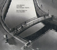 And bridges spanned the waters`width/Мосты повисли над водами