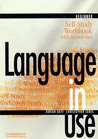 Language in Use Beginner: Self-Study Workbook with Answer Key