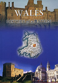 Wales: History of a Nation
