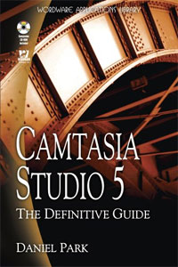 Camtasia Studio 5: The Definitive Guide (+ CD-ROM)