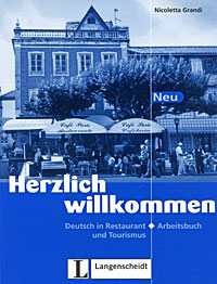 Herzlich willkommen Neu: Deutsch in Restaurant und Tourismus: Arbeitsbuch