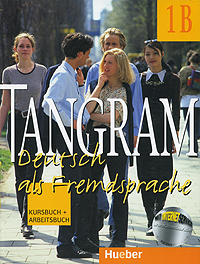 Tangram 1B: Deutsch als Fremdsprache: Kursbuch und Arbeitsbuch