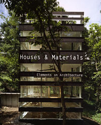 Houses&Materials: Elements on Architecture
