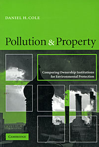 Pollution&Property: Comparing Ownership Institutions for Environmental Protection