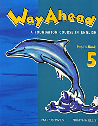Way Ahead: A Foundation Course in English: Pupil's Book 5