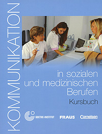 Kommunikation in sozialen und medizinischen Berufen: Kursbuch (+ CD-ROM)