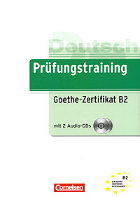 Prufungstraining: Goethe-Zertifikat B2 (+ 2 CD)