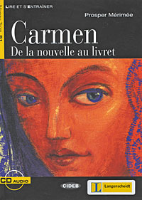 Carmen. De la nouvelle au livret (+ CD-ROM)