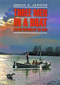 Three Men in a Boat (to Say Nothing of the Dog)