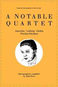 A Notable Quartet: 4 Discographies Gundula Janowitz, Christa Ludwig, Nicolai Gedda, Dietrich Fischer-Dieskau