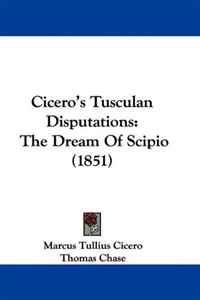 Cicero's Tusculan Disputations: The Dream Of Scipio