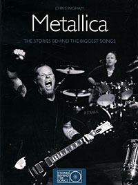 Metallica: The Stories Behind the Biggest Songs