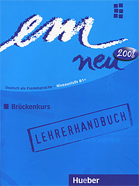 em neu 2008: Bruckenkurs: Deutsch als Fremdsprache - Niveaustufe В 1+