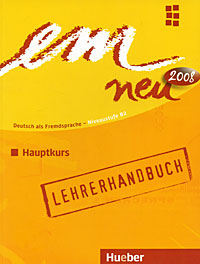 Em neu 2008: Hauptkurs: Lehrerhandbuch