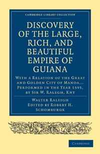 Discovery of the Large, Rich, and Beautiful Empire of Guiana: With a Relation of the Great and Golden City of Manoa... Performed in the Year 1595