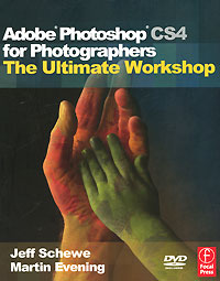 Adobe Photoshop CS4 for Photographers: The Ultimate Workshop (+ DVD-ROM)