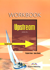 Upstream: Level B1+: Workbook: Teacher's Book