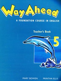 Way Ahead: A Foundation Course in English: Teacher's Book 5