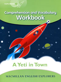 A Yeti in Town: Comprehension and Vocabulary Workbook: Level 3