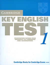Cambridge Key English: Test 1: Examination Papers from the University of Cambridge ESOL Examinations