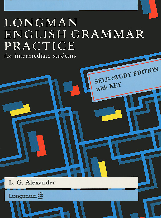 Longman English Grammar Practice for intermediate students: Self-study Edition with Key