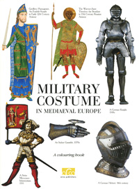 Military Costume in Mediaeval Europe: A Colouring Book