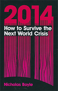 2014: How to Survive the Next World Crisis