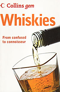 Whiskies: From Confused to Connoisseur