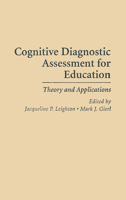 Cognitive Diagnostic Assessment for Education: Theory and Applications