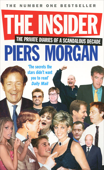 The Insider: The Private Diaries of a Scandalous Decade