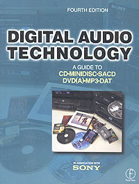 Digital Audio Technology: A Guide to CD, MiniDisc, SACD, DVD(A), MP3 and DAT