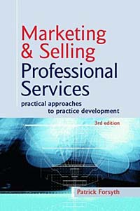 Marketing&Selling Professional Services: Practical Approaches to Practice Development