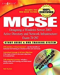 MCSE Designing a Windows Server 2003 Active Directory&Network Infrastructure: Exam 70-297 Study Guide and DVD Training System (+ DVD-ROM)