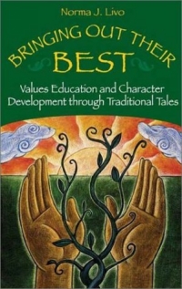 Bringing Out Their Best: Values Education and Character Development through Traditional Tales