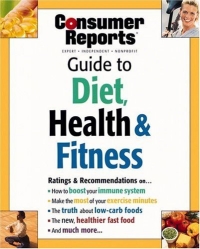 Consumer Reports Guide to Diet, Health & Fitness (Consumer Reports)