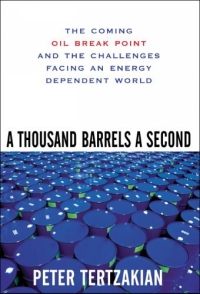 A Thousand Barrels a Second : The Coming Oil Break Point and the Challenges Facing an Energy Dependent World
