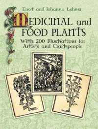 Medicinal and Food Plants : With 200 Illustrations for Artists and Craftspeople