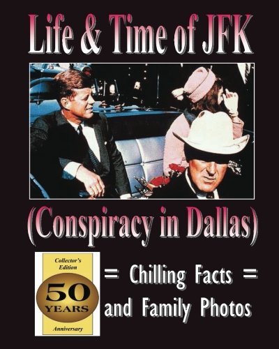 Life&Time of JFK: Conspiracy in Dallas