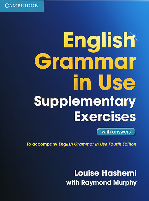 English Grammar in Use: Supplementary Exercises with Answers