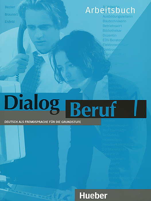 Dialog Beruf 1: Deutsch als Fremdsprache fur die Grundstufe: Arbeitsbuch
