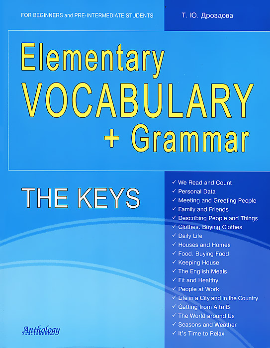 Elementary Vocabulary + Grammar: The Keys: For Beginners and Pre-Intermediate Students