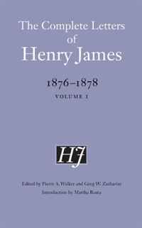 The Complete Letters of Henry James: 1876-1878: Volume 1