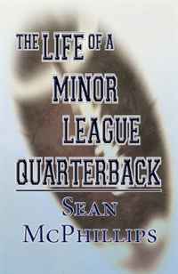 The Life of a Minor League Quarterback