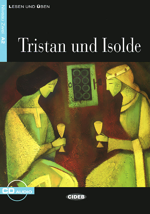 Tristan und Isolde: Niveau Zwei A 2 (+ CD)
