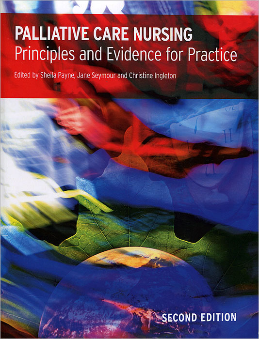 Palliative Care Nursing: Principles and Evidence for Practice