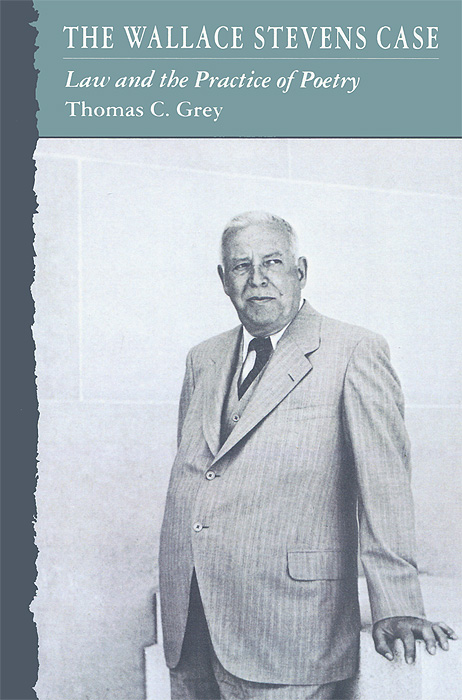 The Wallace Stevens Case: Law&the Practice of Poetry