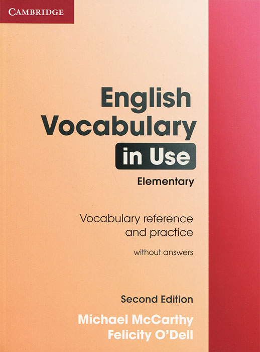 English Vocabulary in Use: Elementary: Vocabulary Reference and Practice: Without Answers