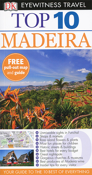 Top 10 Travel Guide: Madeira