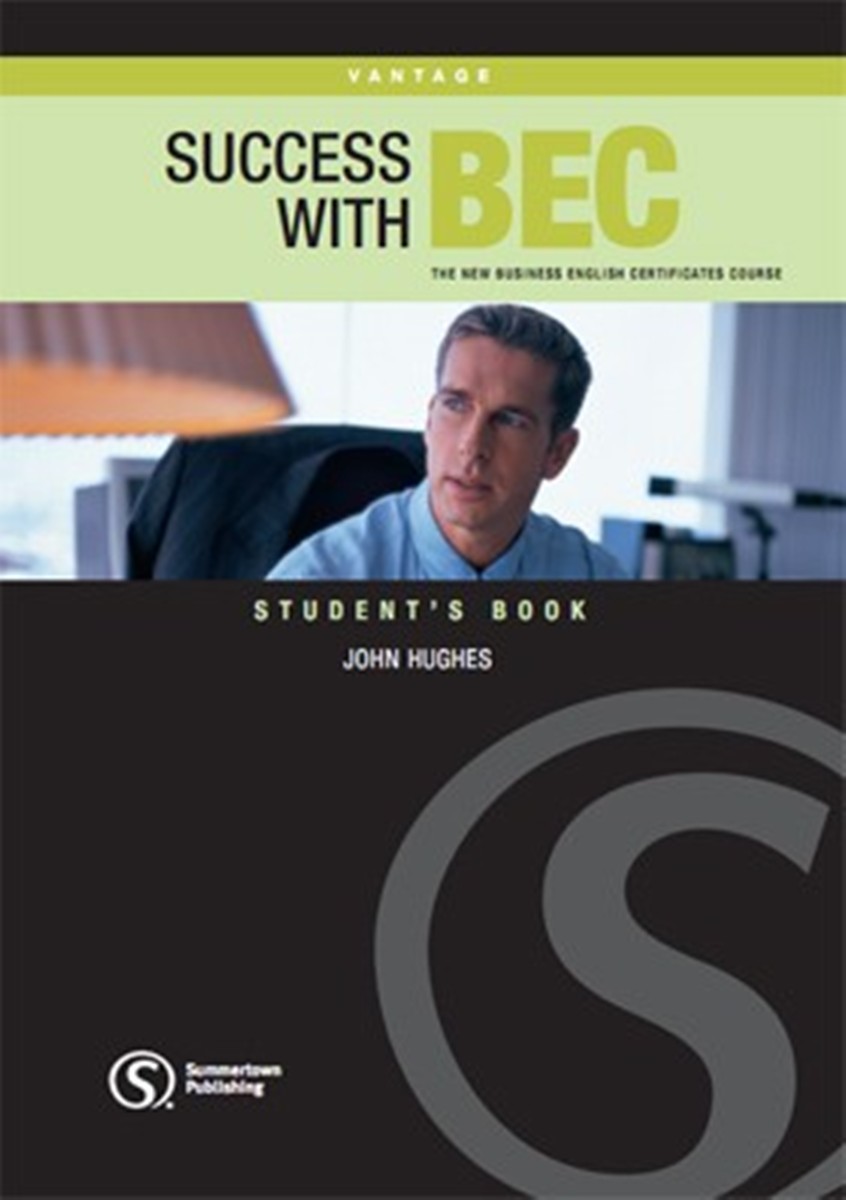Success with BEC Vantage: The New Business English Centrificates Course: Level B2: Student's Book